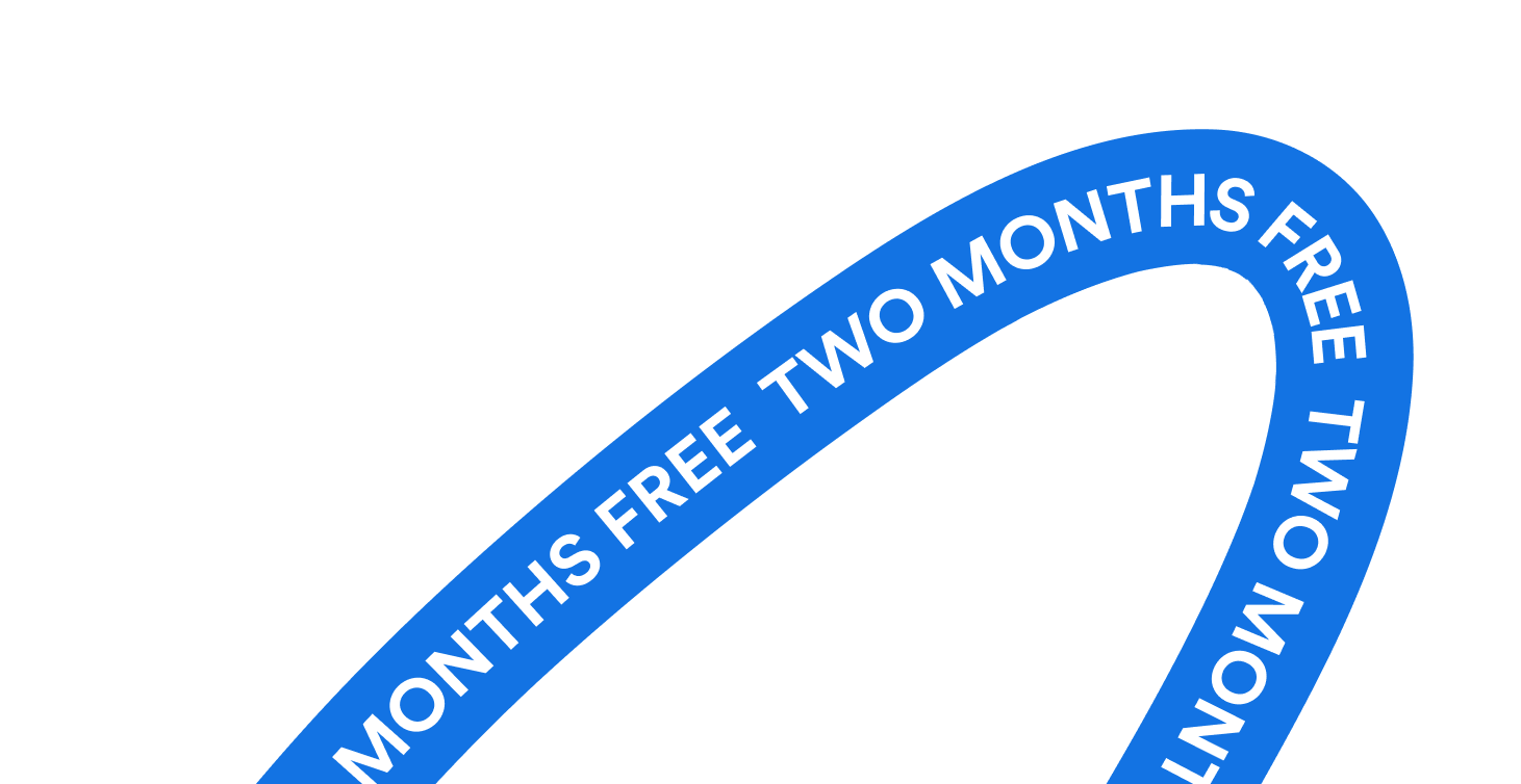 Blue curved banner with repeating white text that reads 'TWO MONTHS FREE' in a circular pattern.