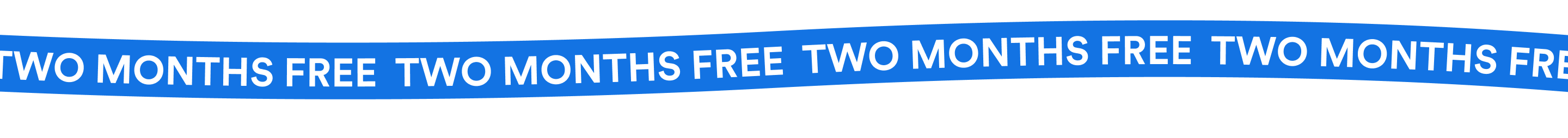 A blue horizontal banner with the repeating white text 'TWO MONTHS FREE' in uppercase letters.