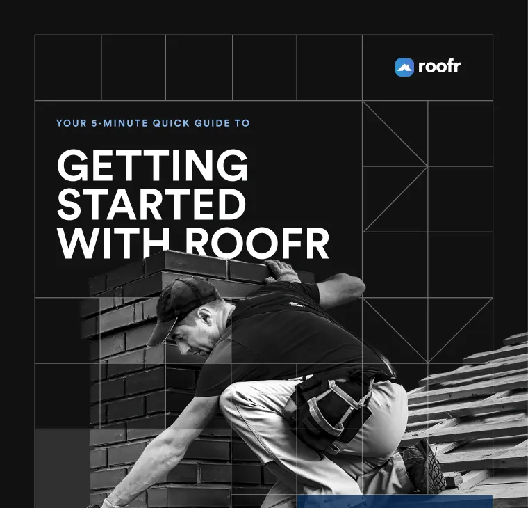 A photo of a roofer on the Getting Started with Roofr quick start guide, which covers Instant Estimator, proposals, automations, and more. 