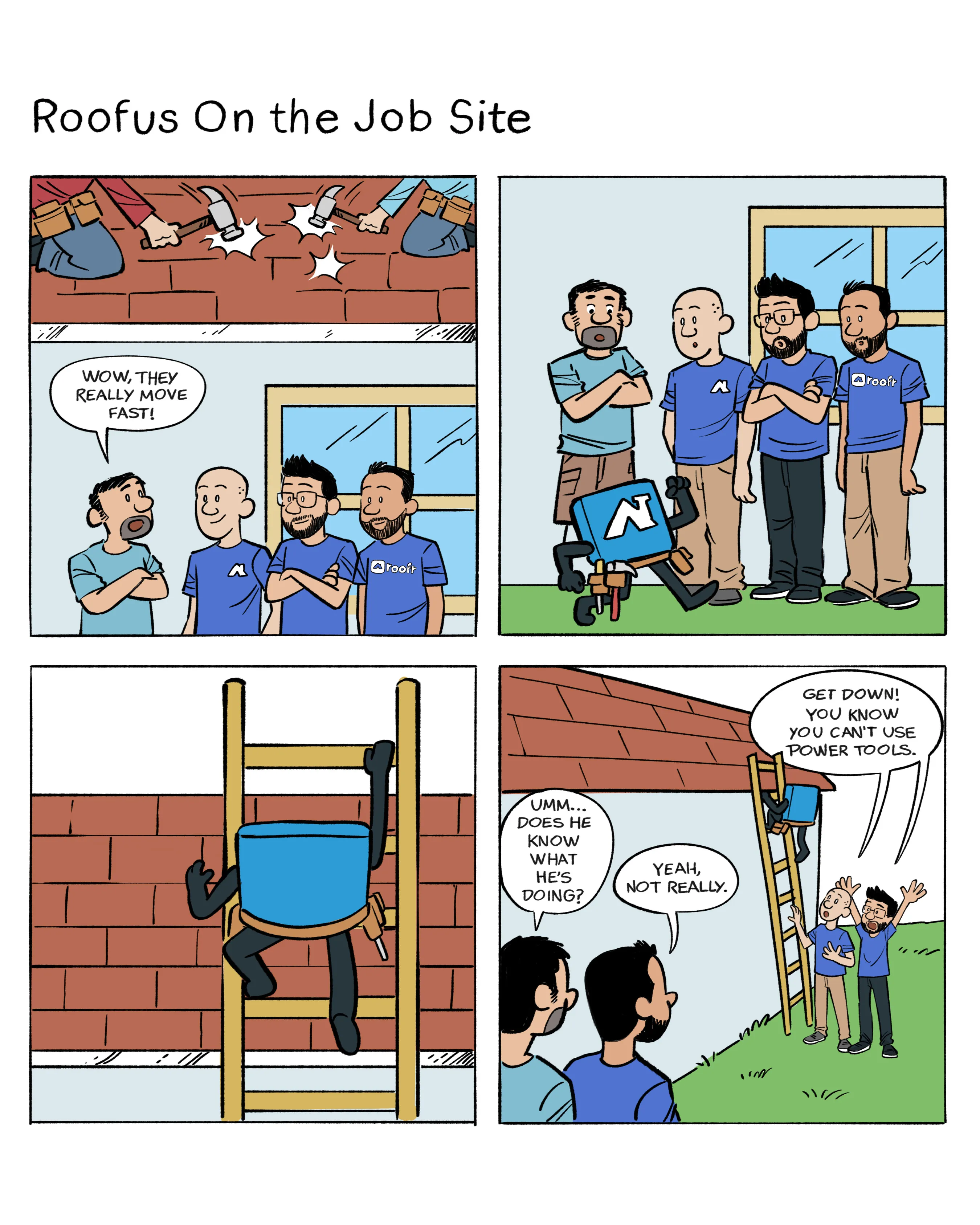 Four square comic strip of Roofus trying to do roofing work, even through he has no eyes