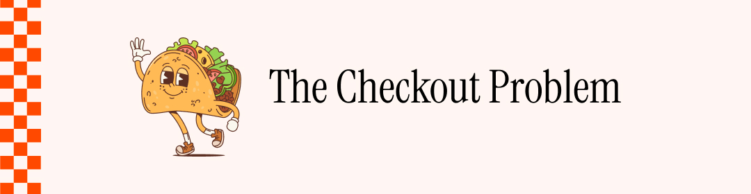 The Checkout Problem
