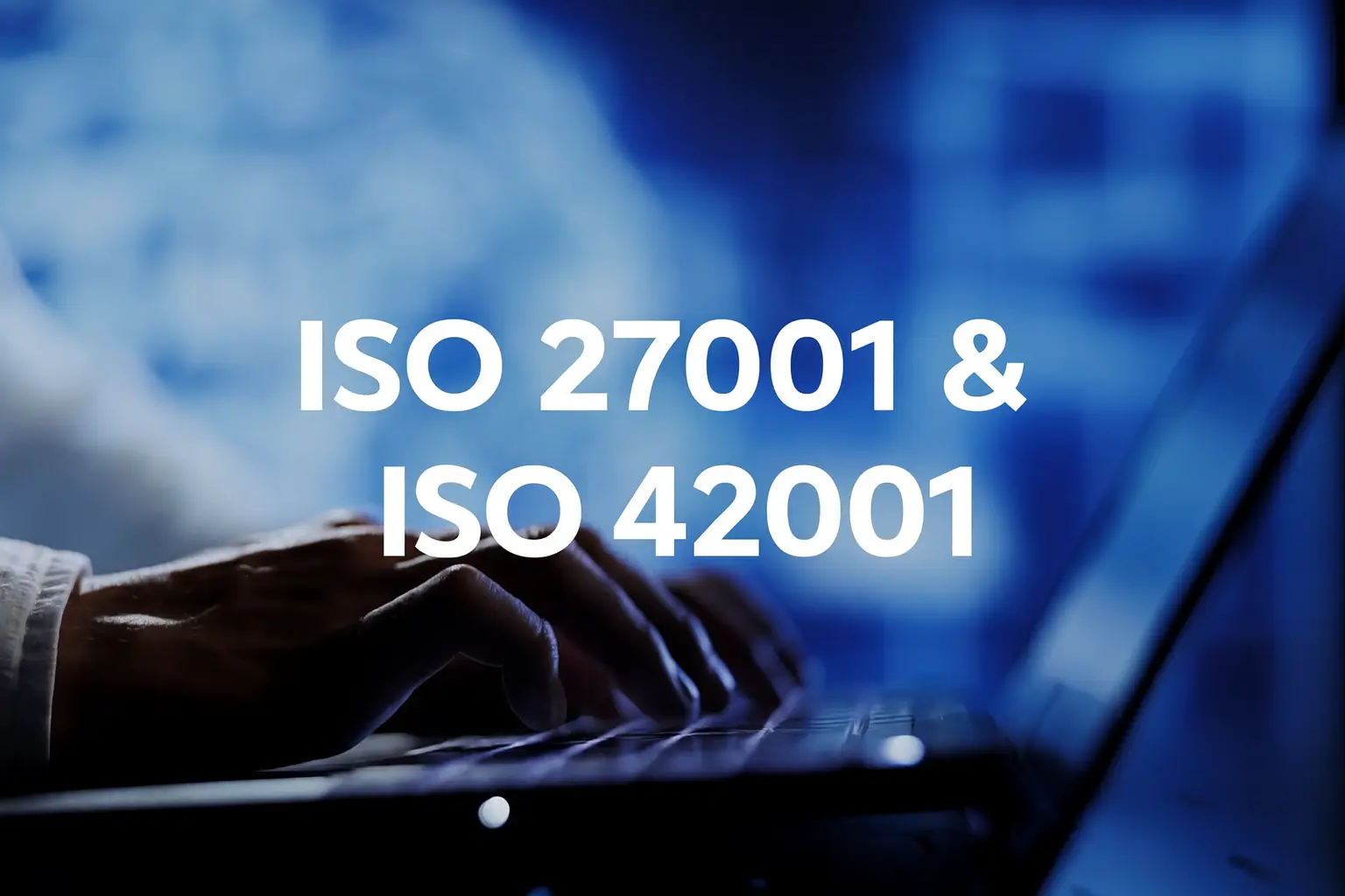 Working on ISO 27001? It’s Time to Add ISO 42001 to Your Strategic Plan