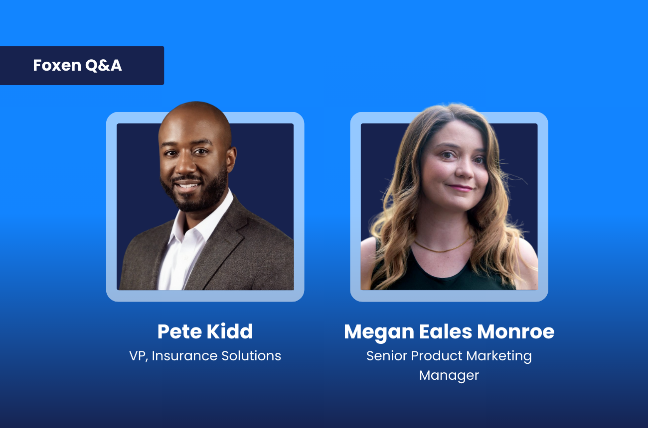 Blog headline image featuring Foxen's VP of Insurance Solutions Pete Kidd, and Senior Product Marketing Manager Megan Eales Monroe.