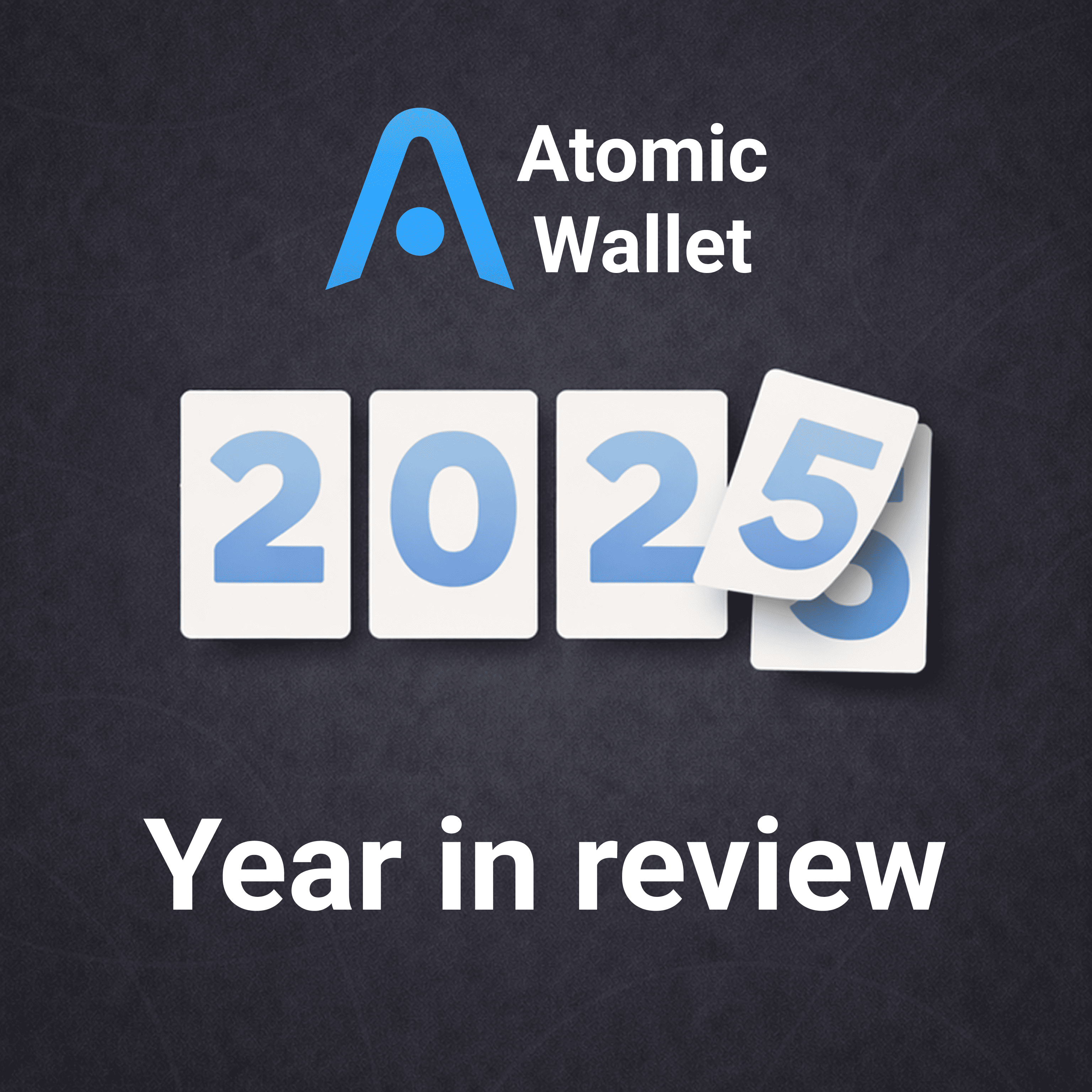 Atomic Wallet 2025: Year in Review