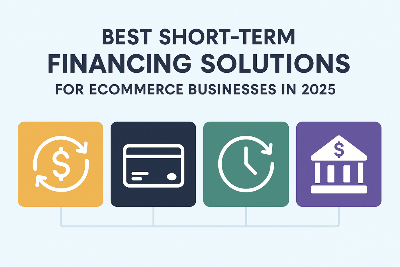 Best Short-Term Financing Solutions for eCommerce Businesses in 2025