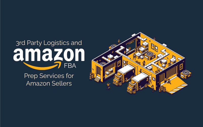 Your Guide to Third Party Logistics and Amazon FBA Prep Services