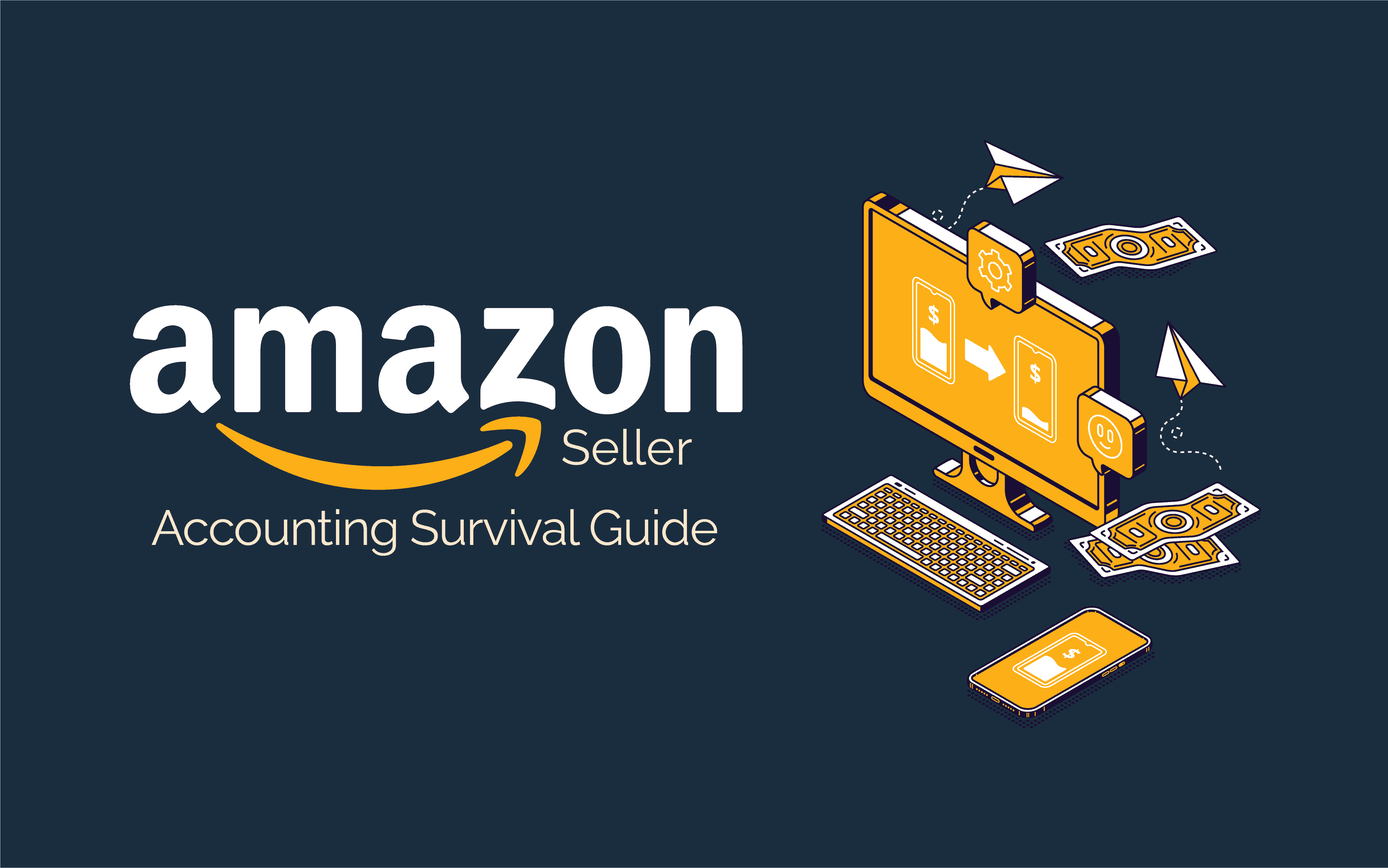 Amazon Seller Accounting Survival Guide: 6 Starting Tips