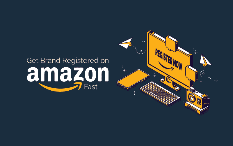 The Fastest & Cheapest Way Get Your Amazon Brand Registered - Complete Guide
