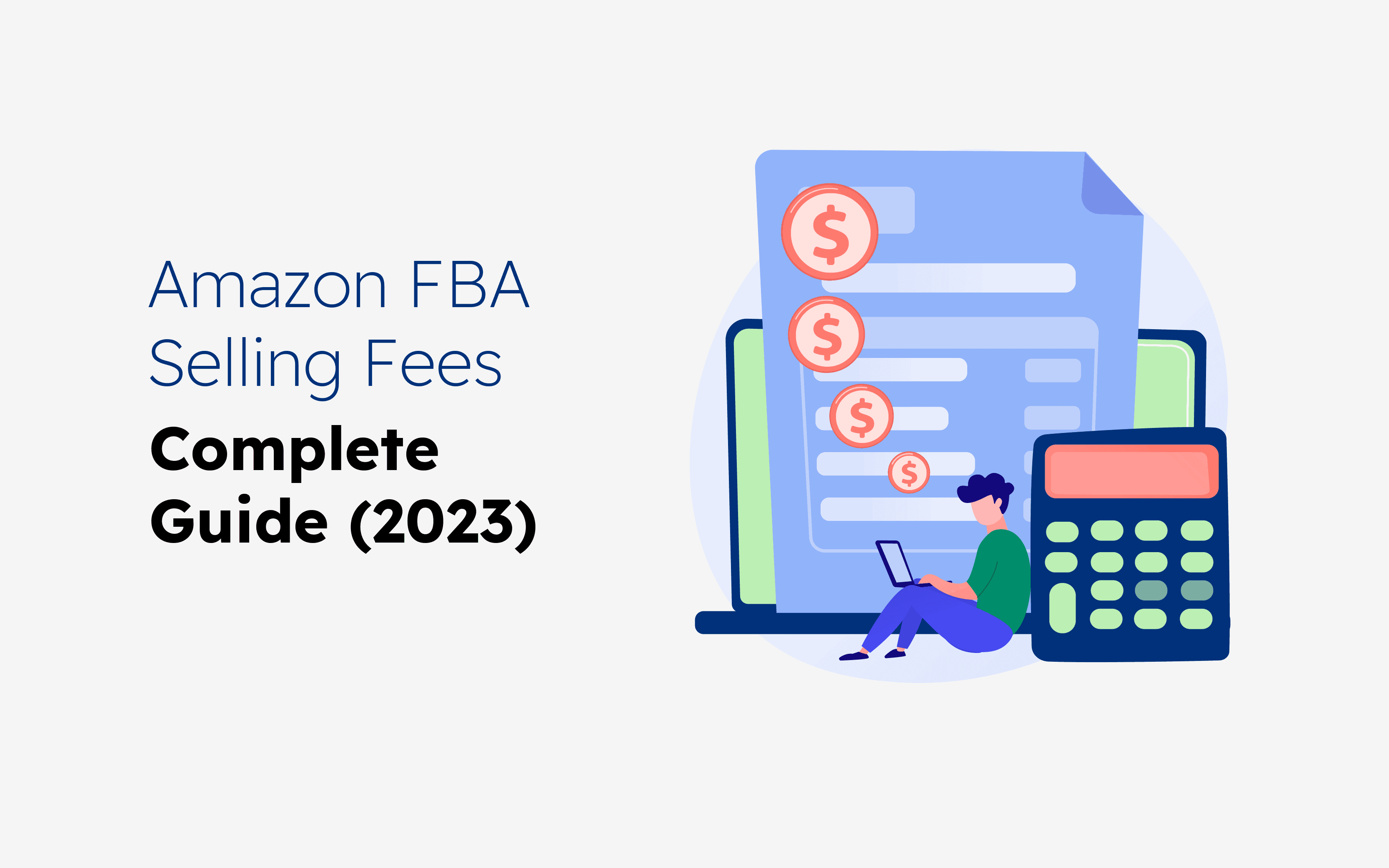 Amazon FBA Selling Fees: Complete Guide