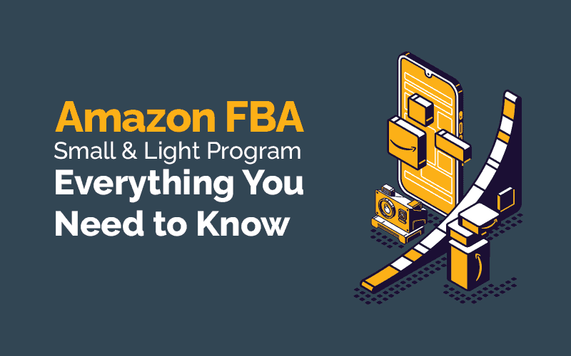 Amazon FBA Small & Light: Everything You Need to Know