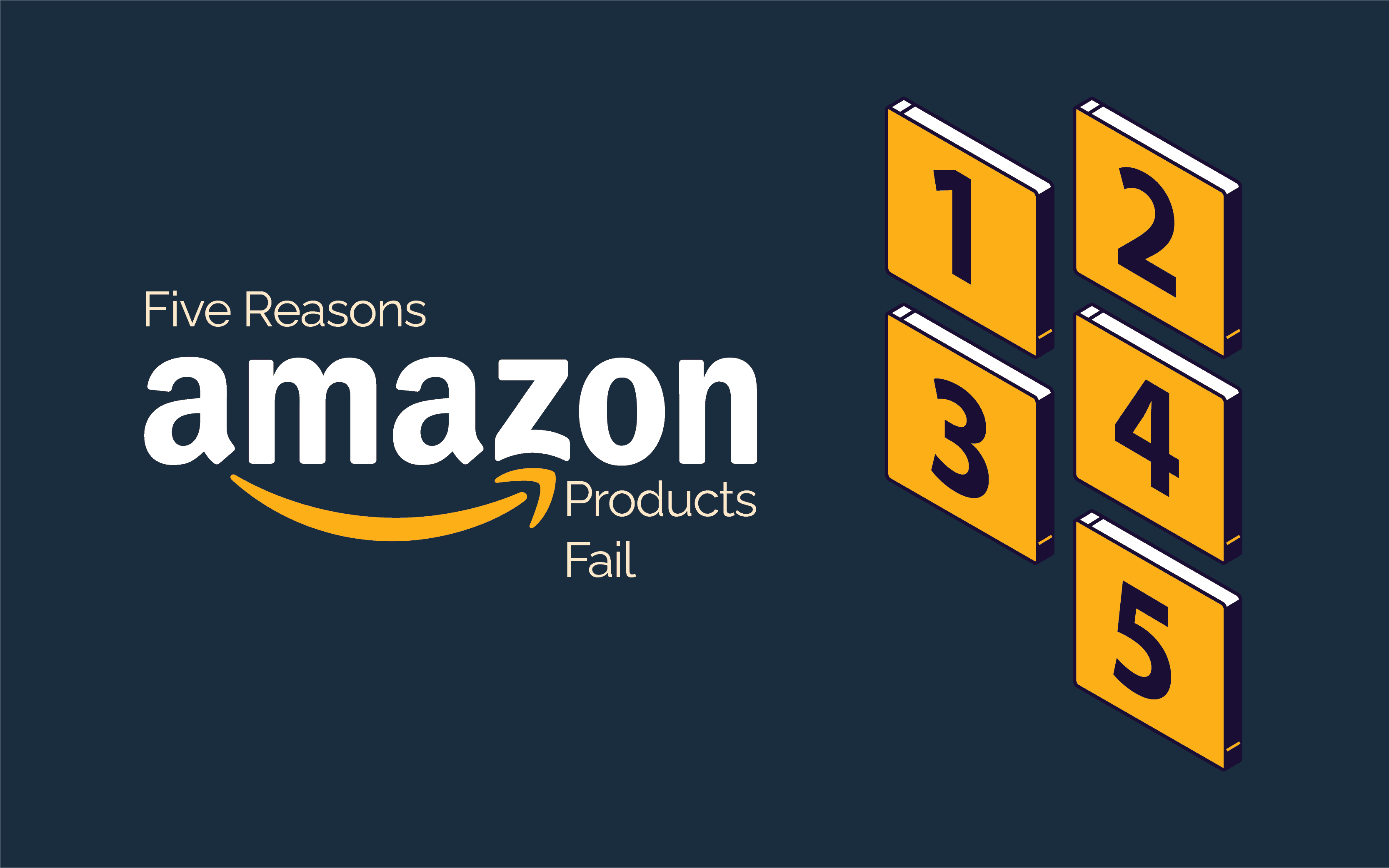 Five Reasons Amazon Products Fail