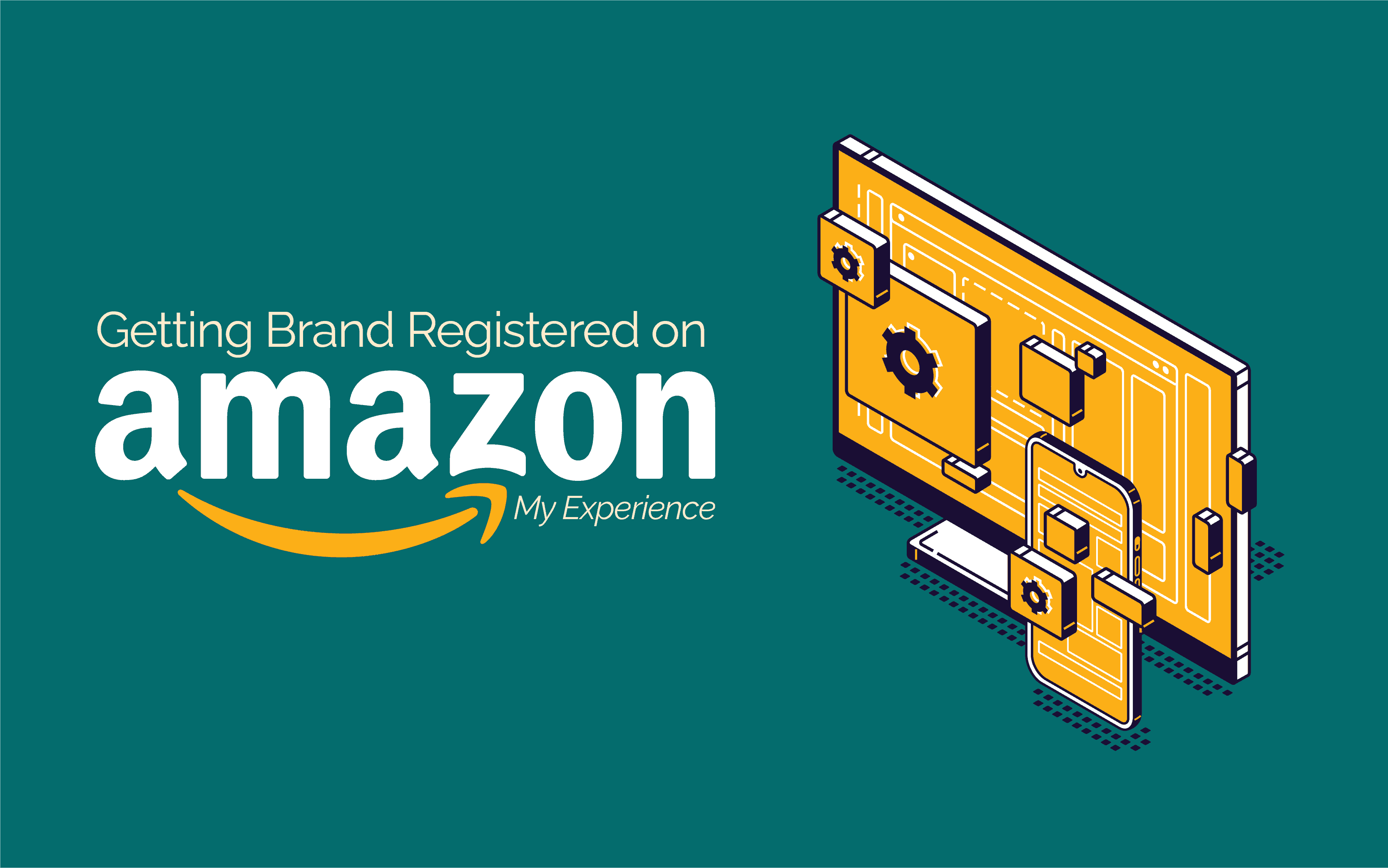Registering My Brand On Amazon: My Experience
