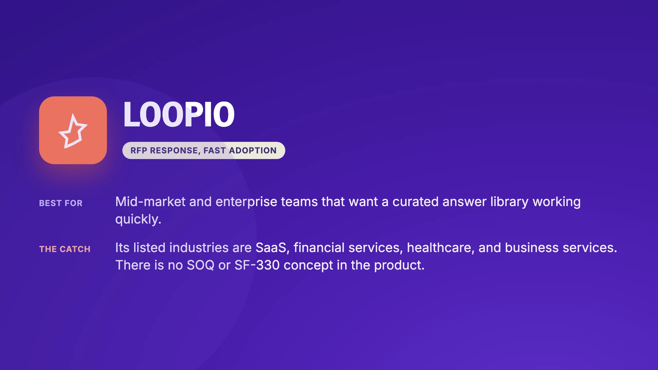 Loopio verdict card: RFP response with fast adoption, best for mid-market and enterprise teams wanting a curated answer library, with the catch that its listed industries are SaaS, financial services, healthcare, and business services and there is no SOQ or SF-330 concept