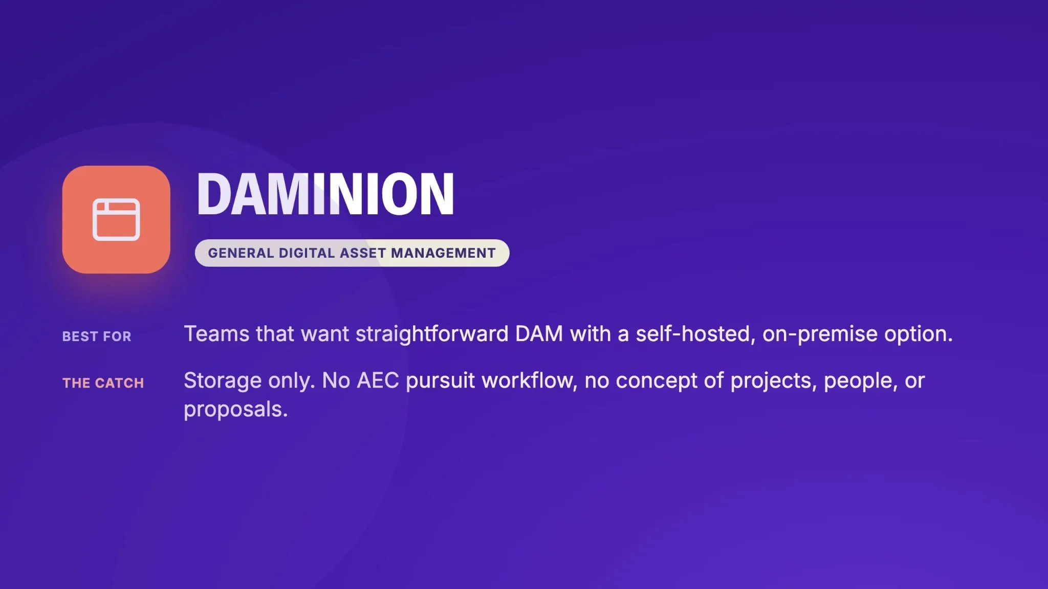 Daminion verdict card: general digital asset management, best for teams wanting straightforward DAM with a self-hosted option, with the catch that it is storage only and has no AEC pursuit workflow