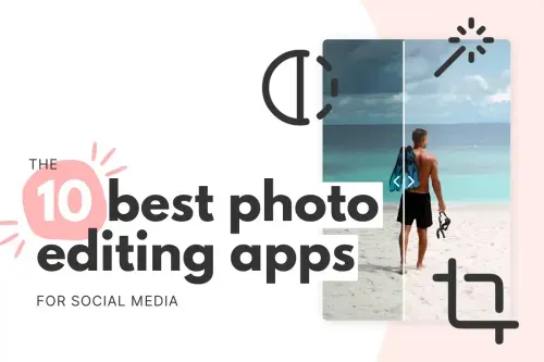 The 10 best social media photo editing apps - expert guide