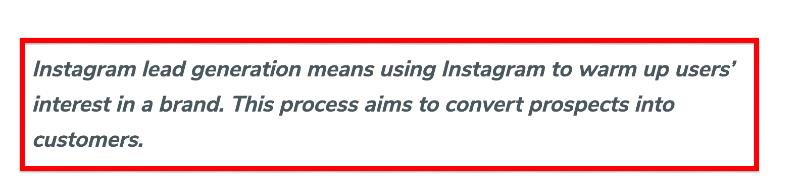 La generación de clientes potenciales en Instagram significa usar la plataforma para despertar el interés de los usuarios en una marca. El objetivo es convertir a los prospectos en clientes.