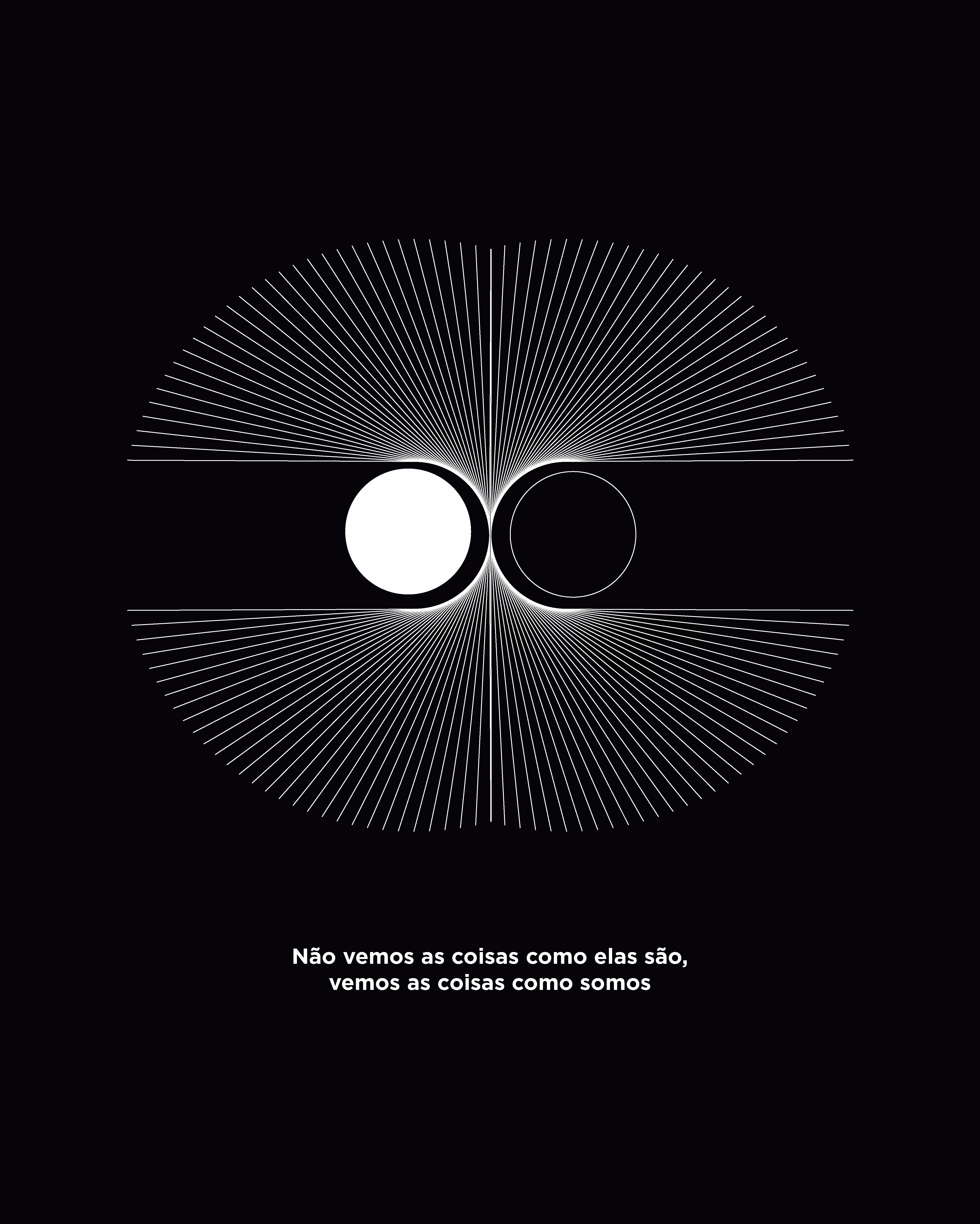 Black and white geometric artwork with two circles and the words 'Não vemos as coisas como elas são, vemos as coisas como somos'.
