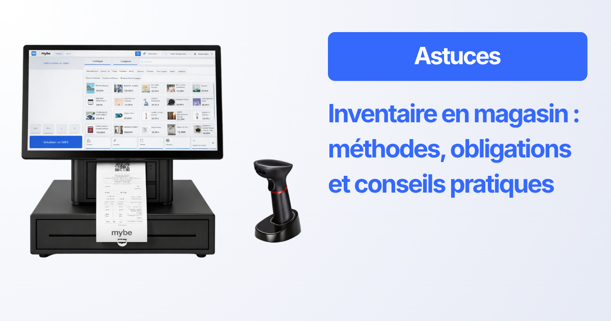 Inventaire en magasin : méthodes, obligations et conseils pratiques
