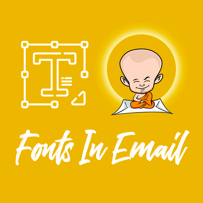 Fonts in Email: Remember These Essential Tips From an Email Monks Expert!