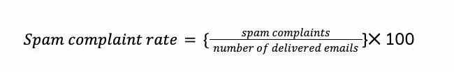 Spam complaint rate formula: (spam complaints ÷ number of delivered emails) × 100 to get percentage rate.