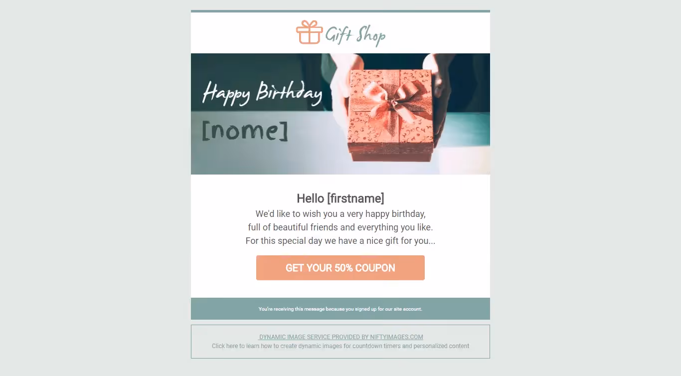 Birthday email template from a gift shop with a present image, personalized greeting, and 50% off coupon offer.