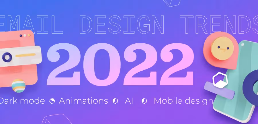Top Email Design Trends For 2022