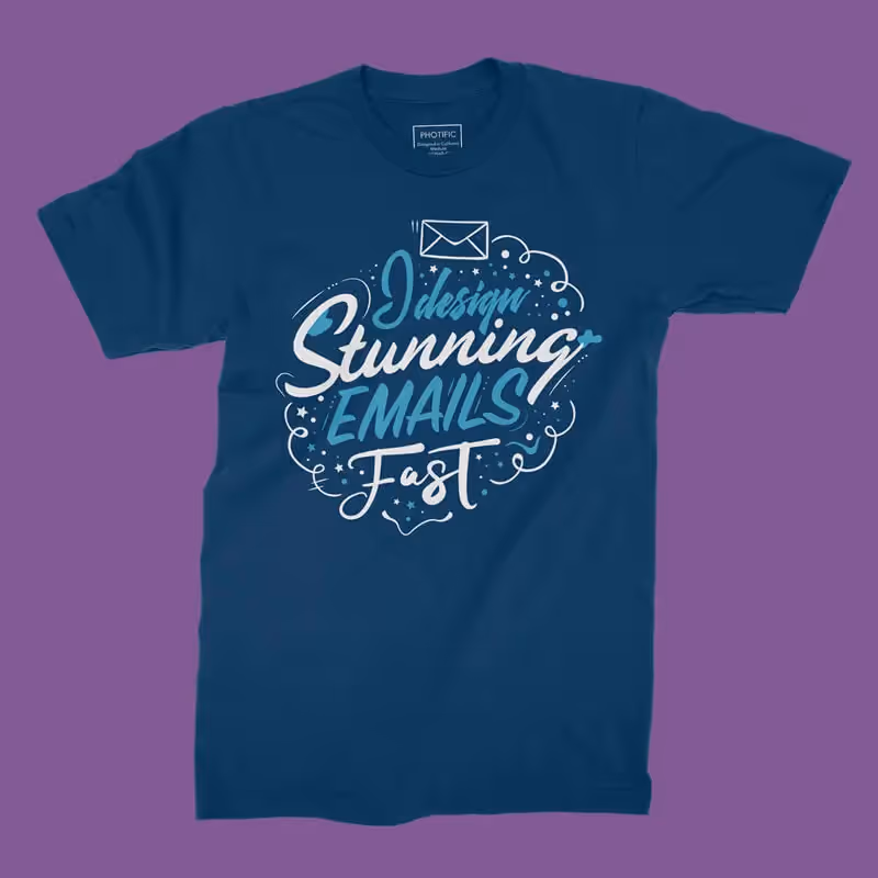 Blue tee with bold white and teal text: *I design stunning emails fast*, featuring a mail icon and doodle accents.