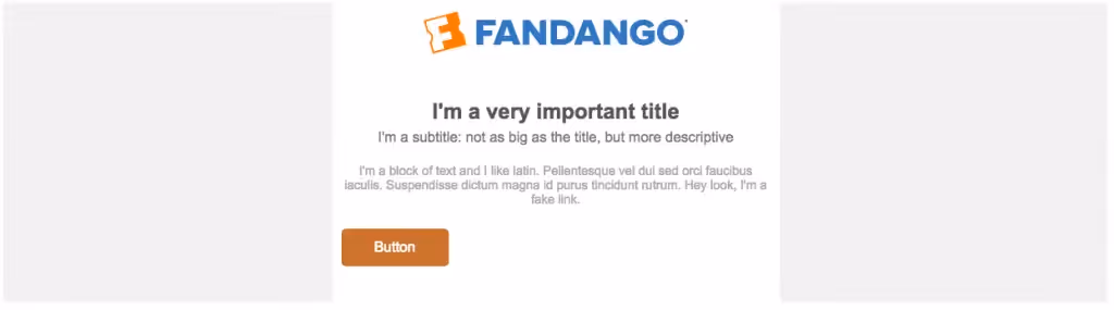 Fandango email mockup with logo, bold title, subtitle, text block, and orange call-to-action button.