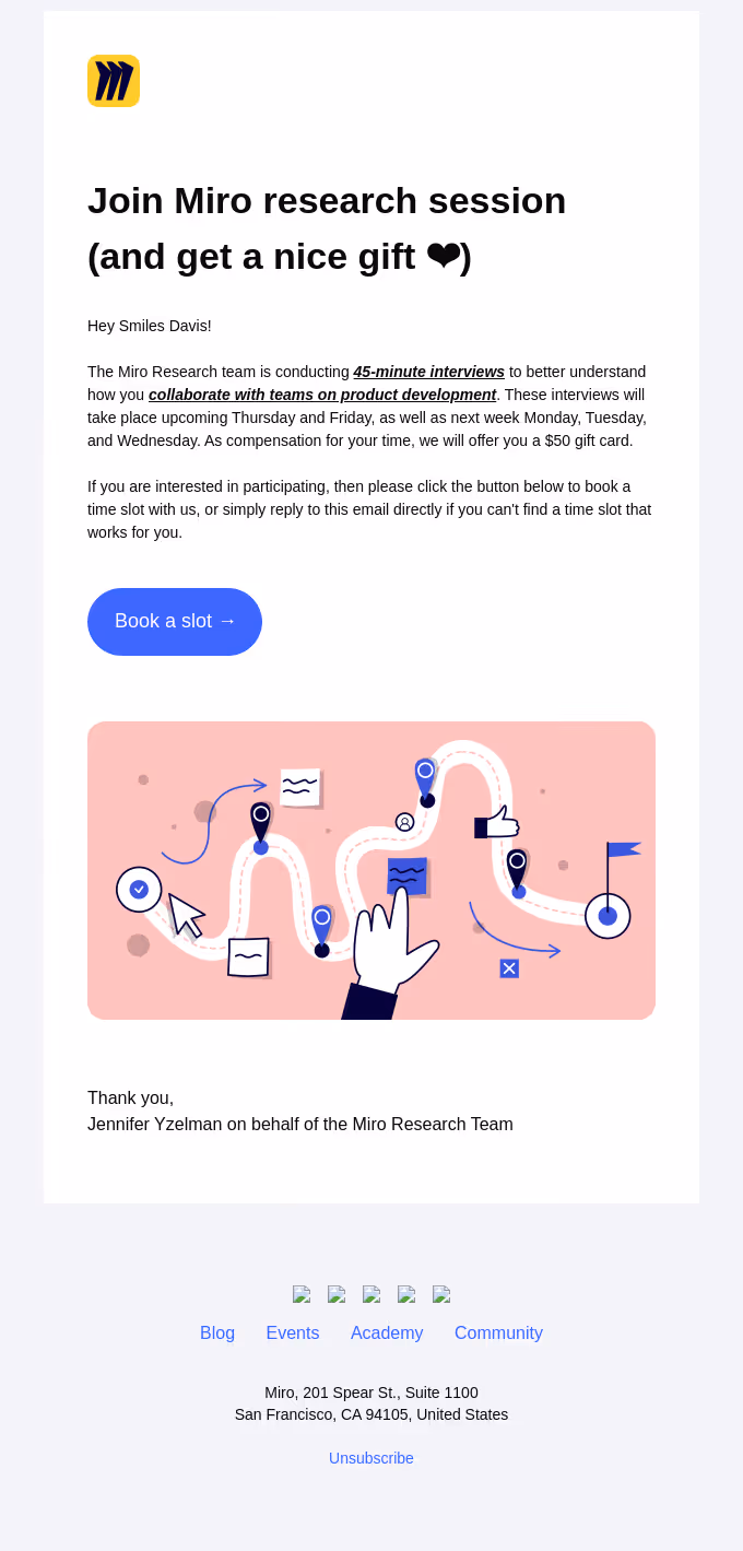Miro asked customers if they would be interested in participating in a 45-minute interview. 