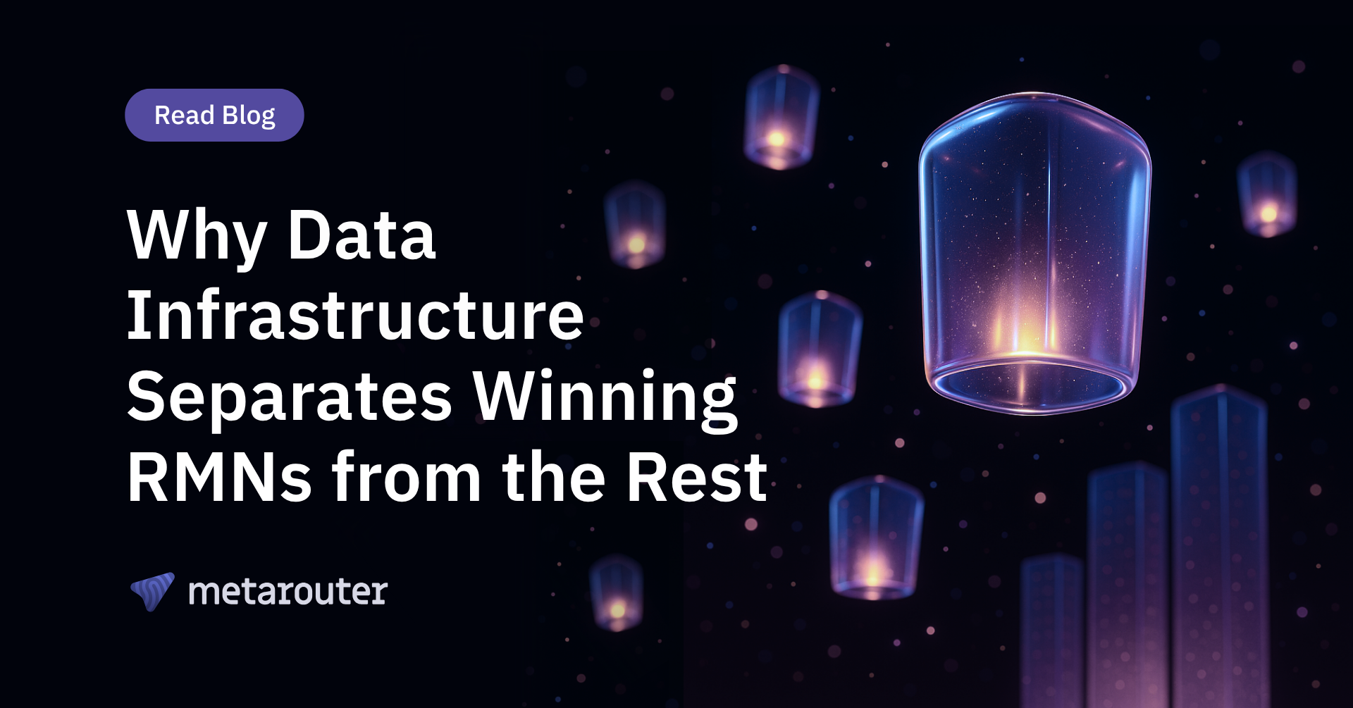 Why Data Infrastructure Separates Winning Retail Media Networks from the Rest