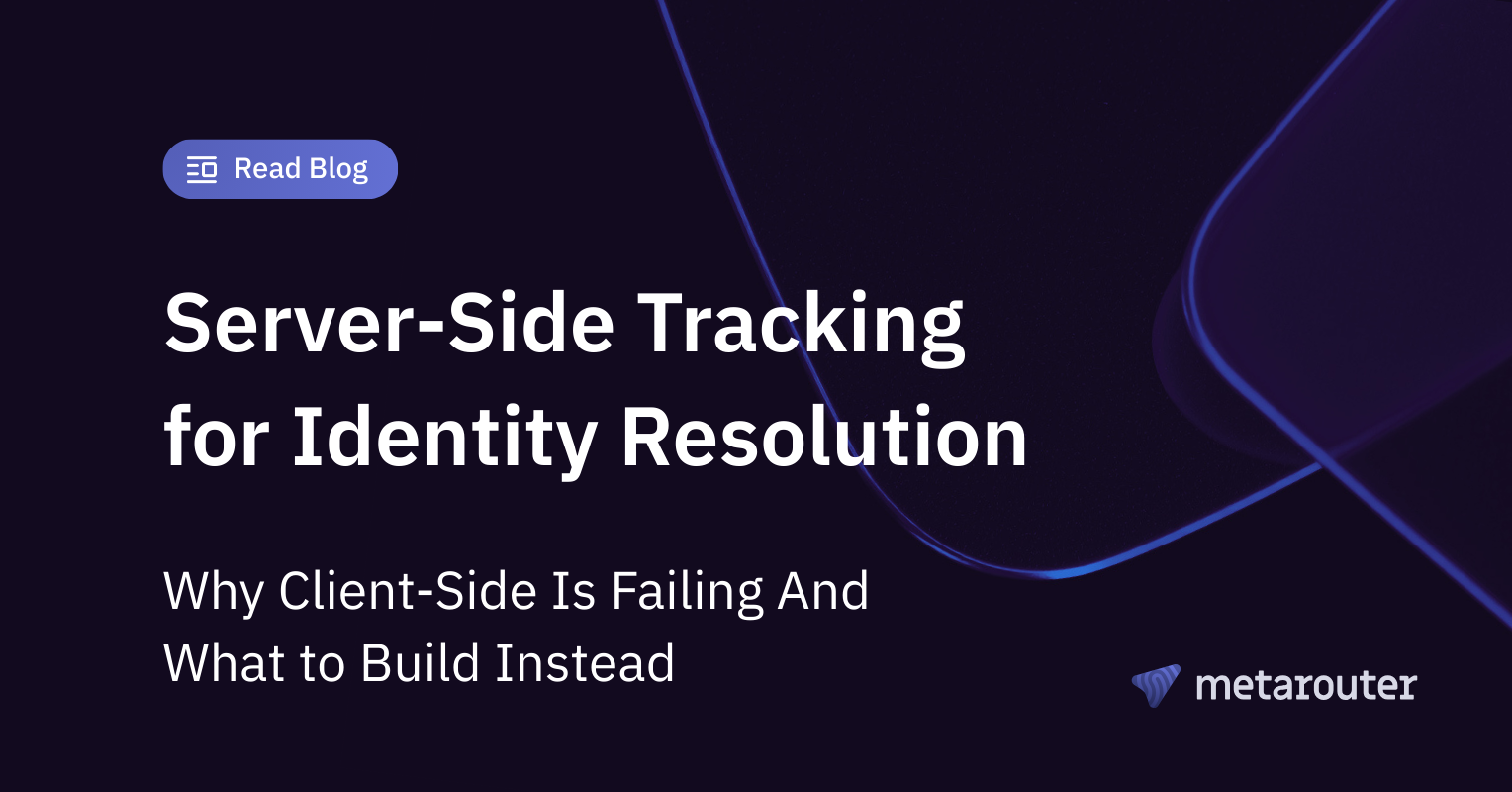 How Server-Side Tracking Improves Identity Resolution