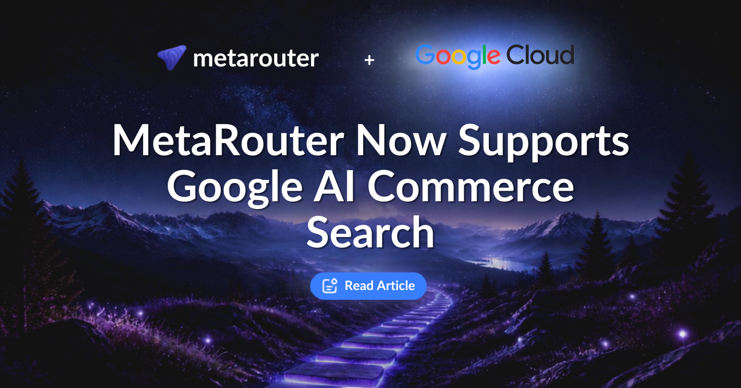 MetaRouter Now Supports Google AI Commerce Search