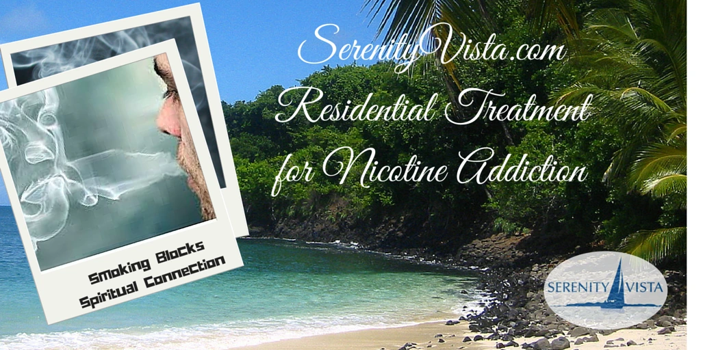 Serenity Vista residential treatment for nicotine addiction in a tropical Panama setting, with a smoking image and message about spiritual connection.