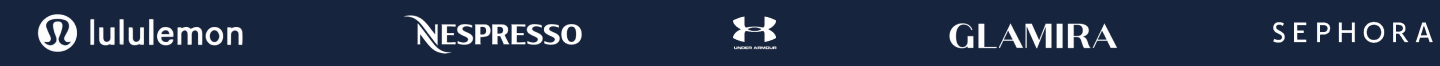 Trusted by lululemon, Nespresso, Under Armour, Glamira and Sephora