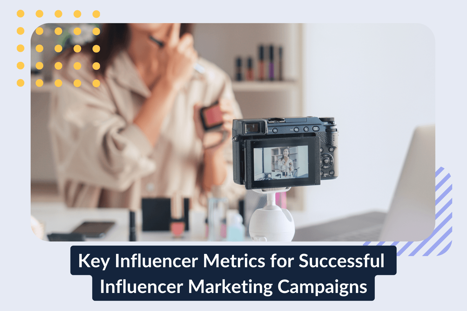 Key Influencer Metrics for Successful Influencer Marketing Campaigns