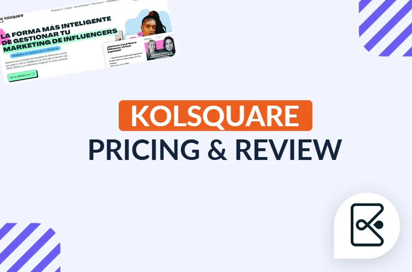 Kolsquare Pricing & Review: Is It Worth the Cost?