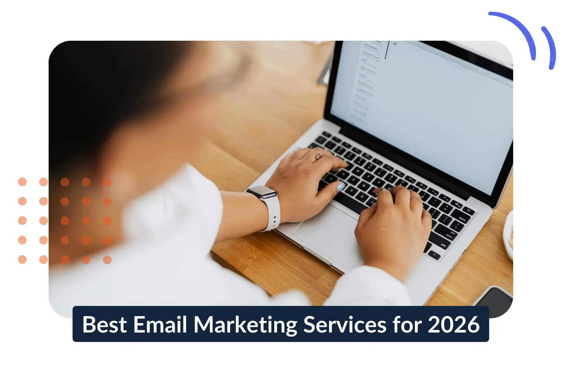 9 Best Email Marketing Services for 2026 [Pros, Cons & Pricing]
