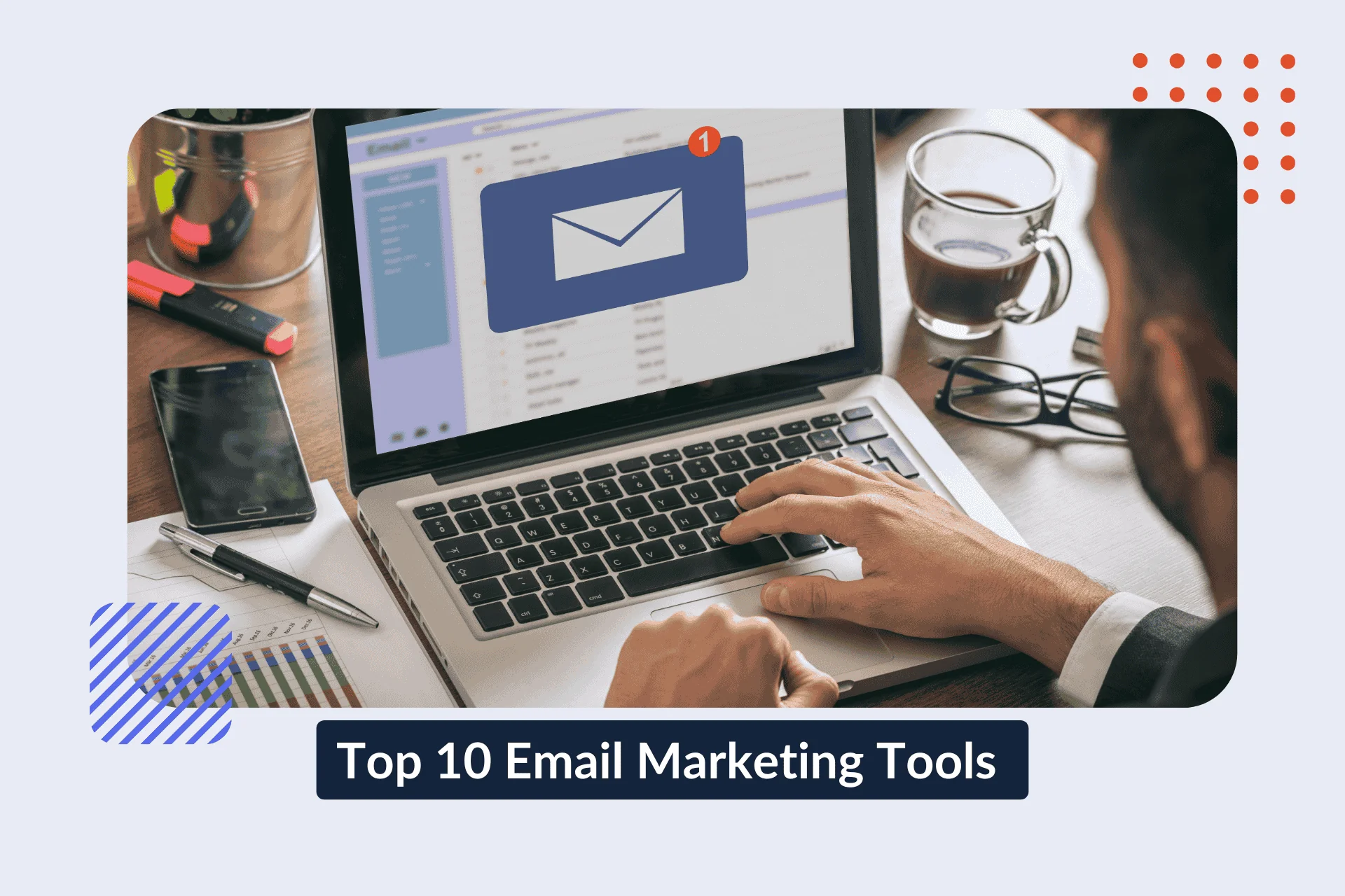 Top 10 Email Marketing Tools for Driving Conversions