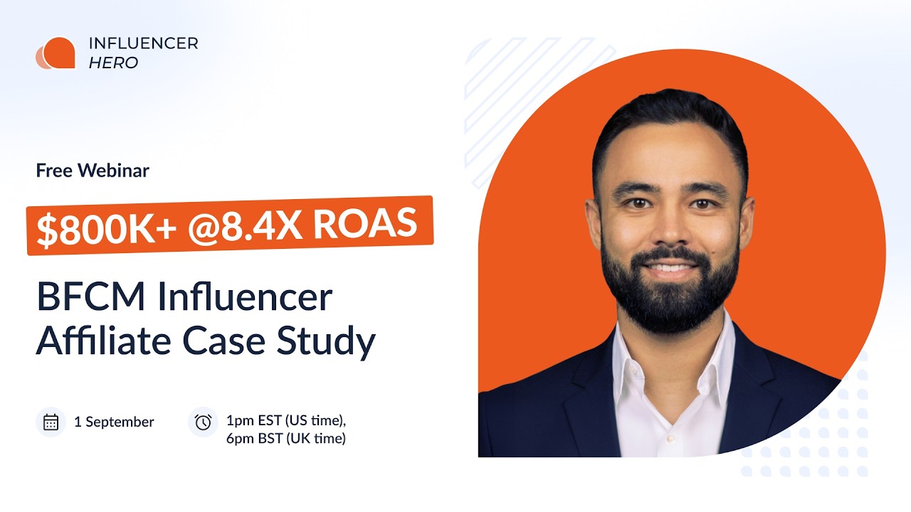 BFCM Influencer Affiliate Case Study webinar: $800K at 8.4X ROAS