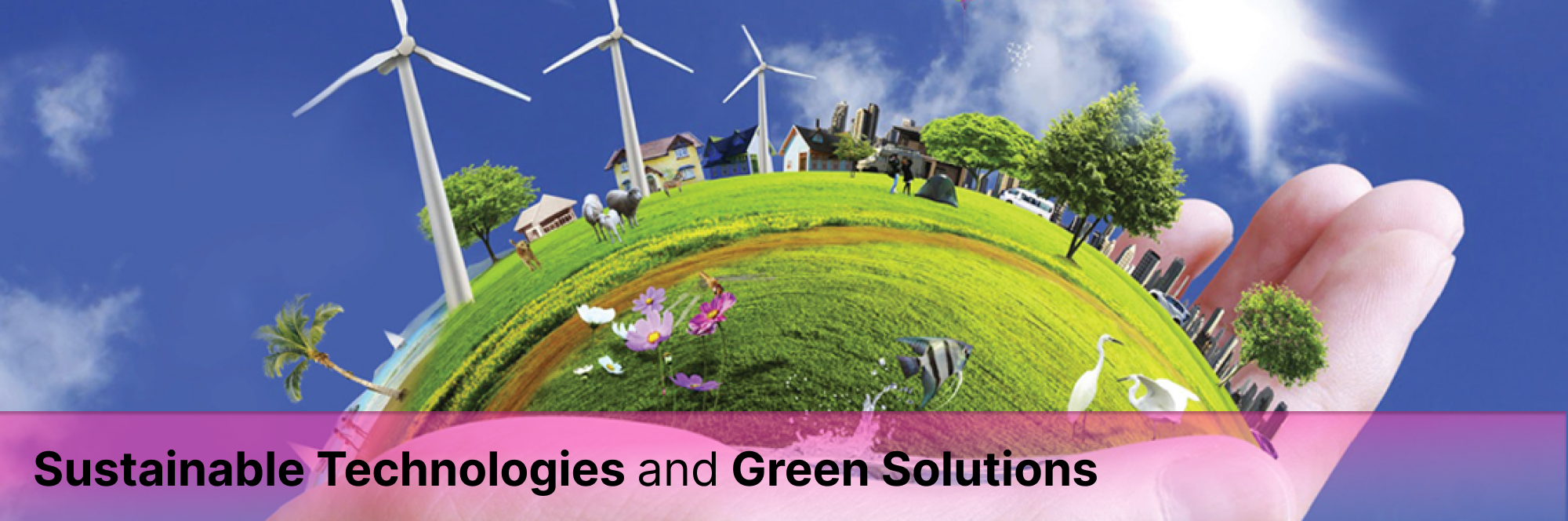 Sustainable Technologies and Green Solutions