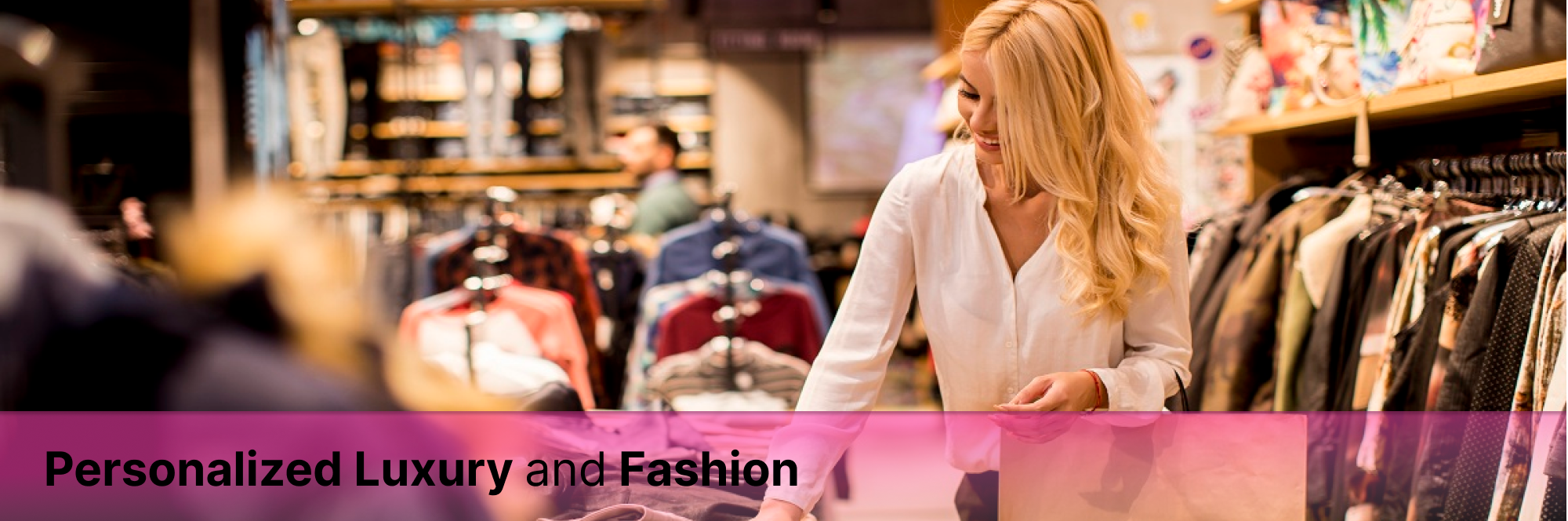 Personalized Luxury and Fashion