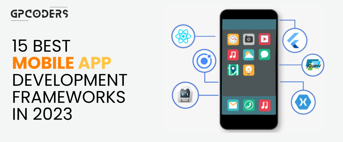 15 Best Mobile App Development Frameworks in 2023