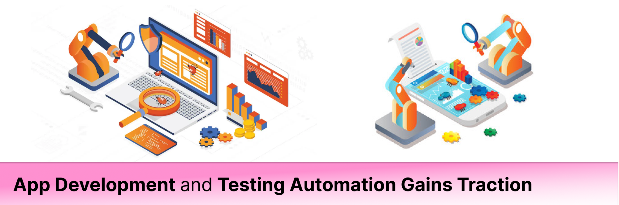 App Development and Testing Automation Gains Traction