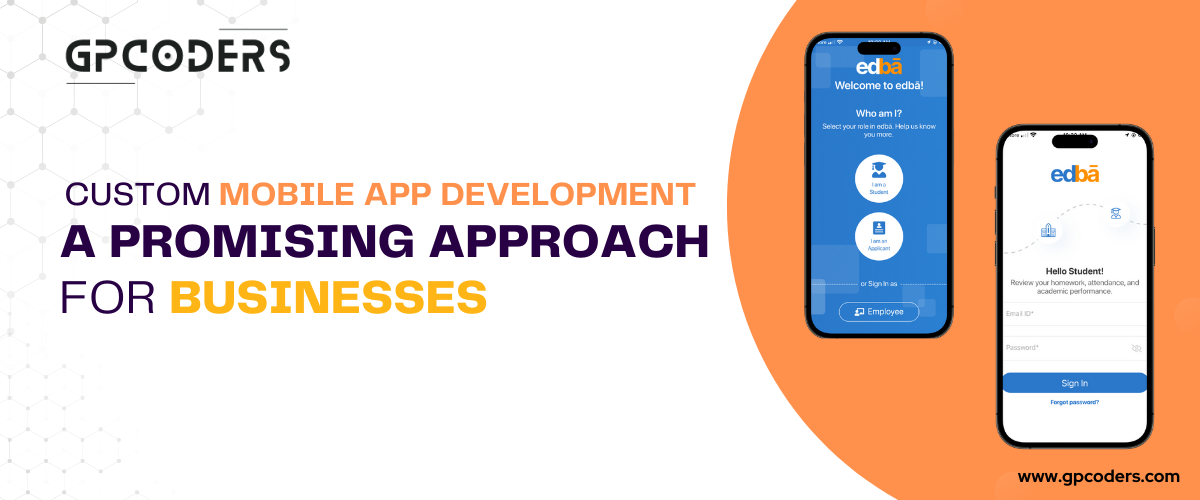 Custom Mobile App Development- A Promising Approach For Businesses