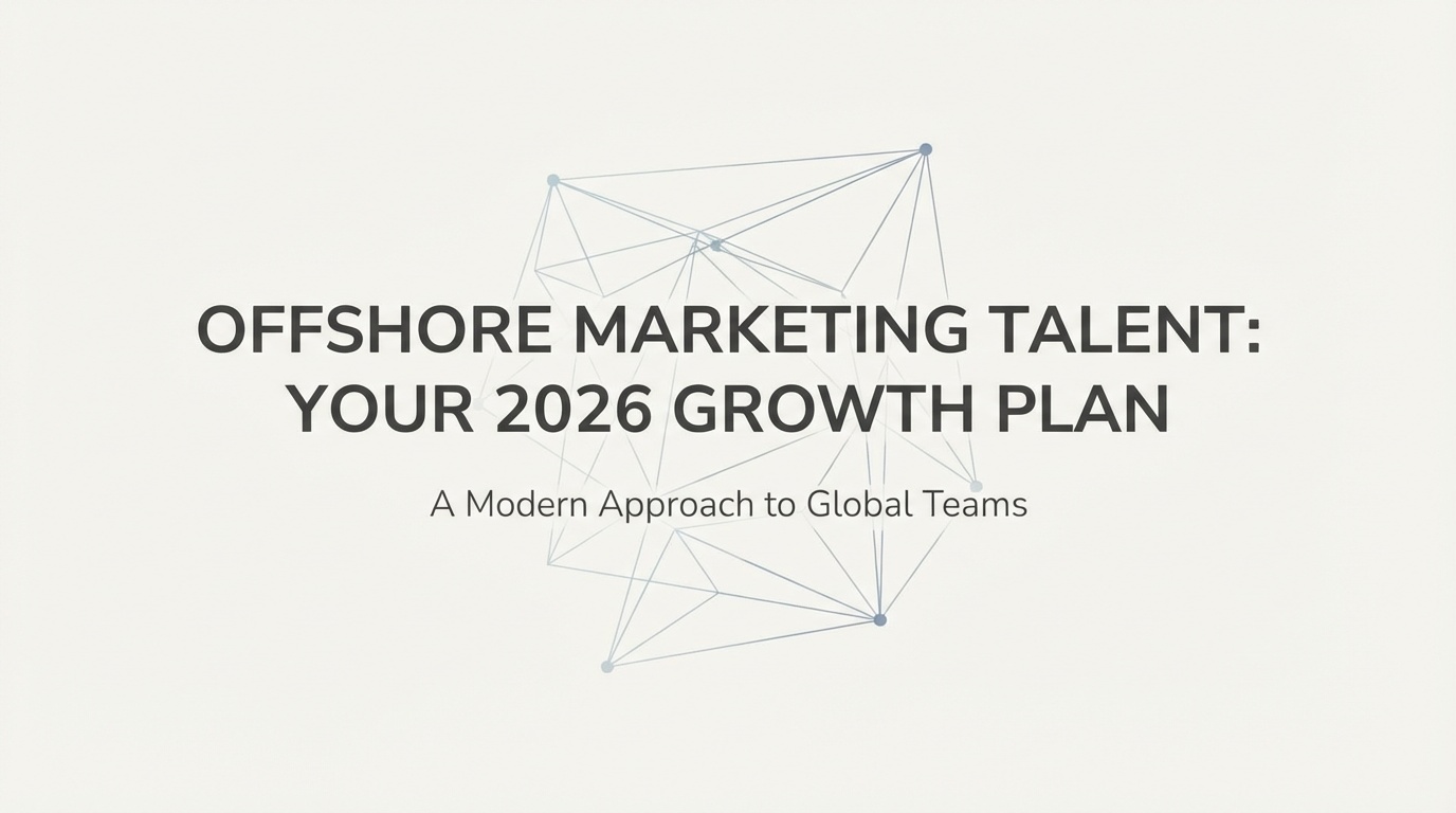 2026 marketing plan showing offshore marketing talent workstreams for growth