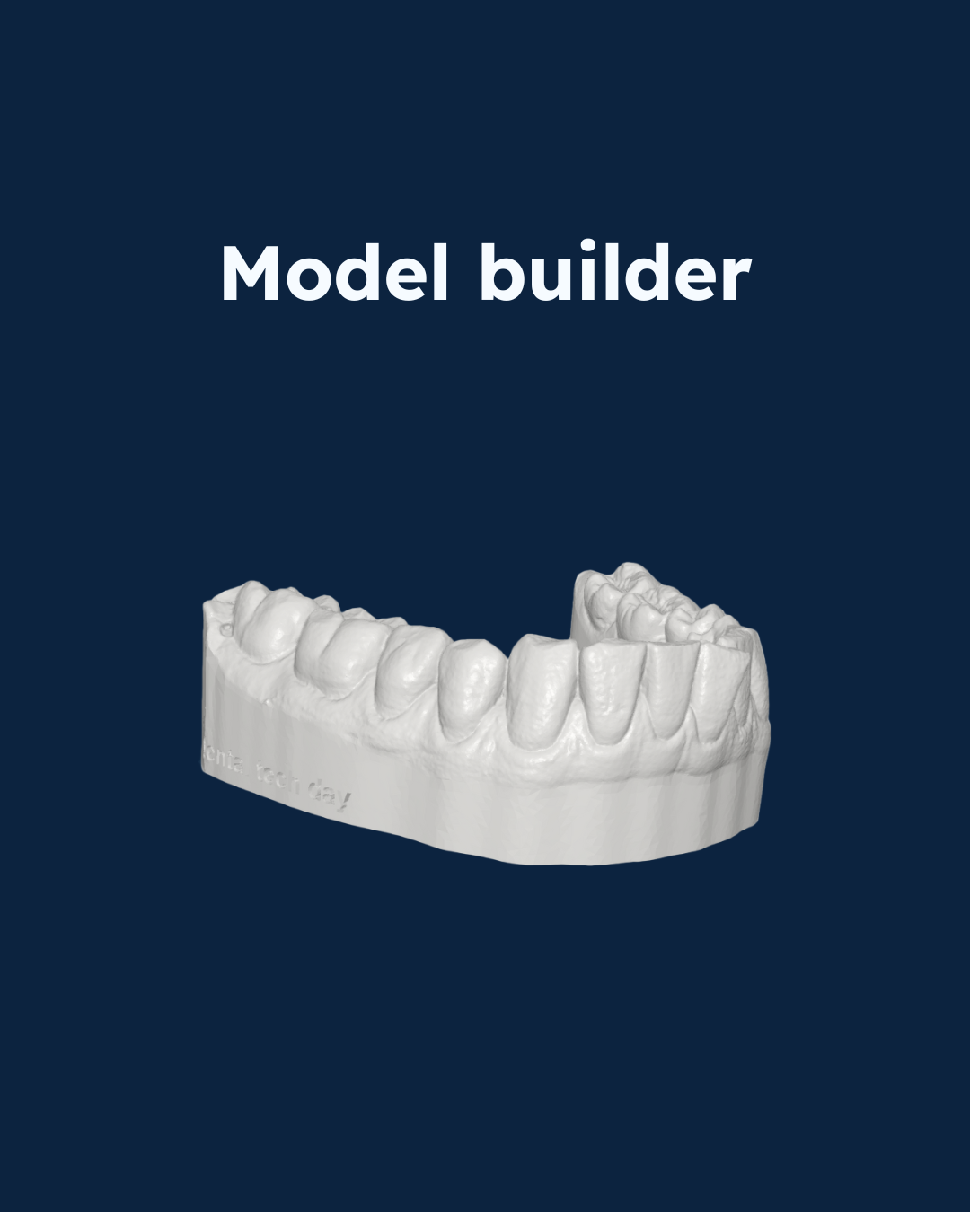 Dental model builder