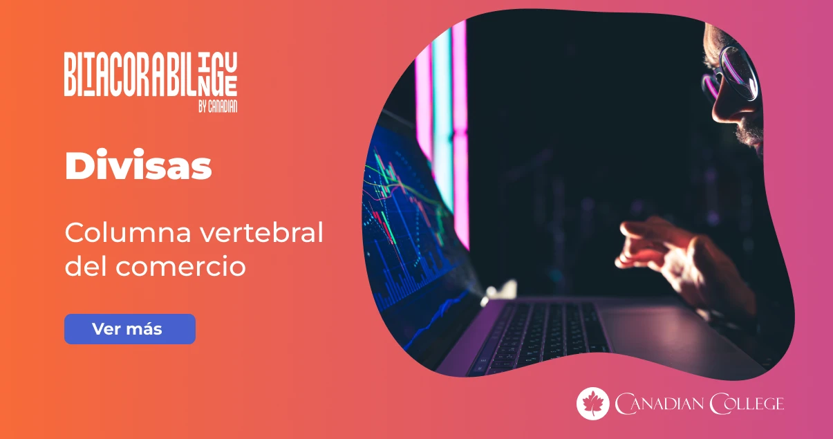 Divisas: la columna vertebral del comercio y de la inversión en el mundo