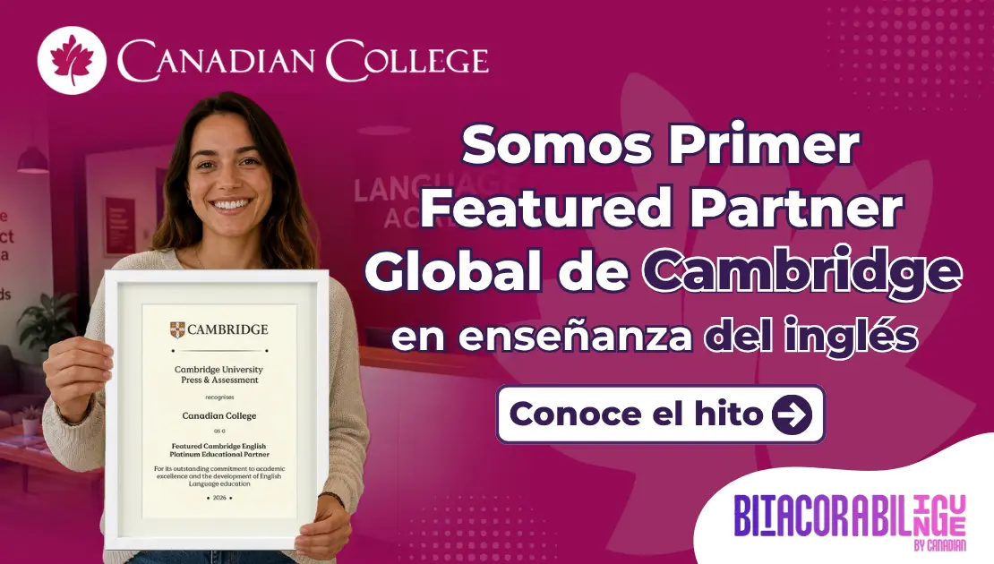 Reconocimiento a Canadian College como primer Featured Partner global de Cambridge en la enseñanza del inglés. 