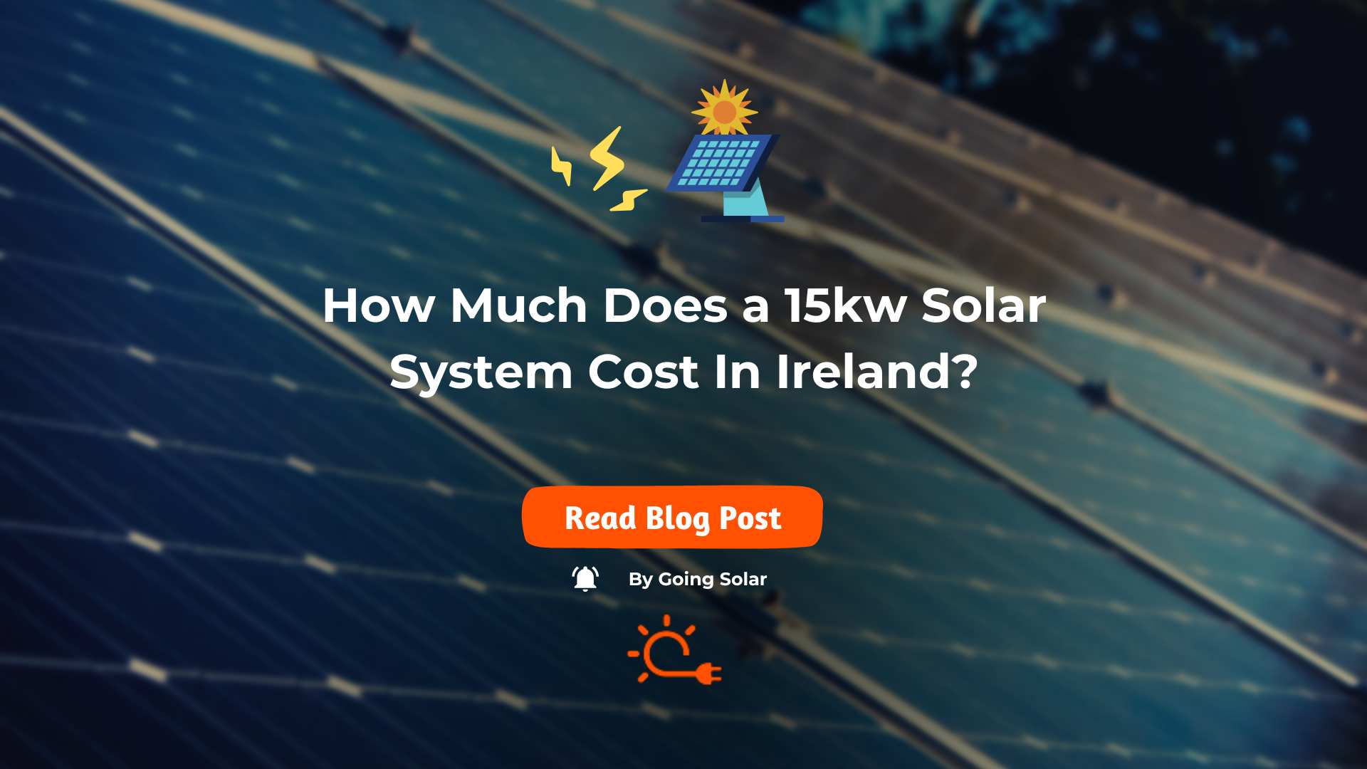 How Much Does a 15kw Solar System Cost In Ireland?