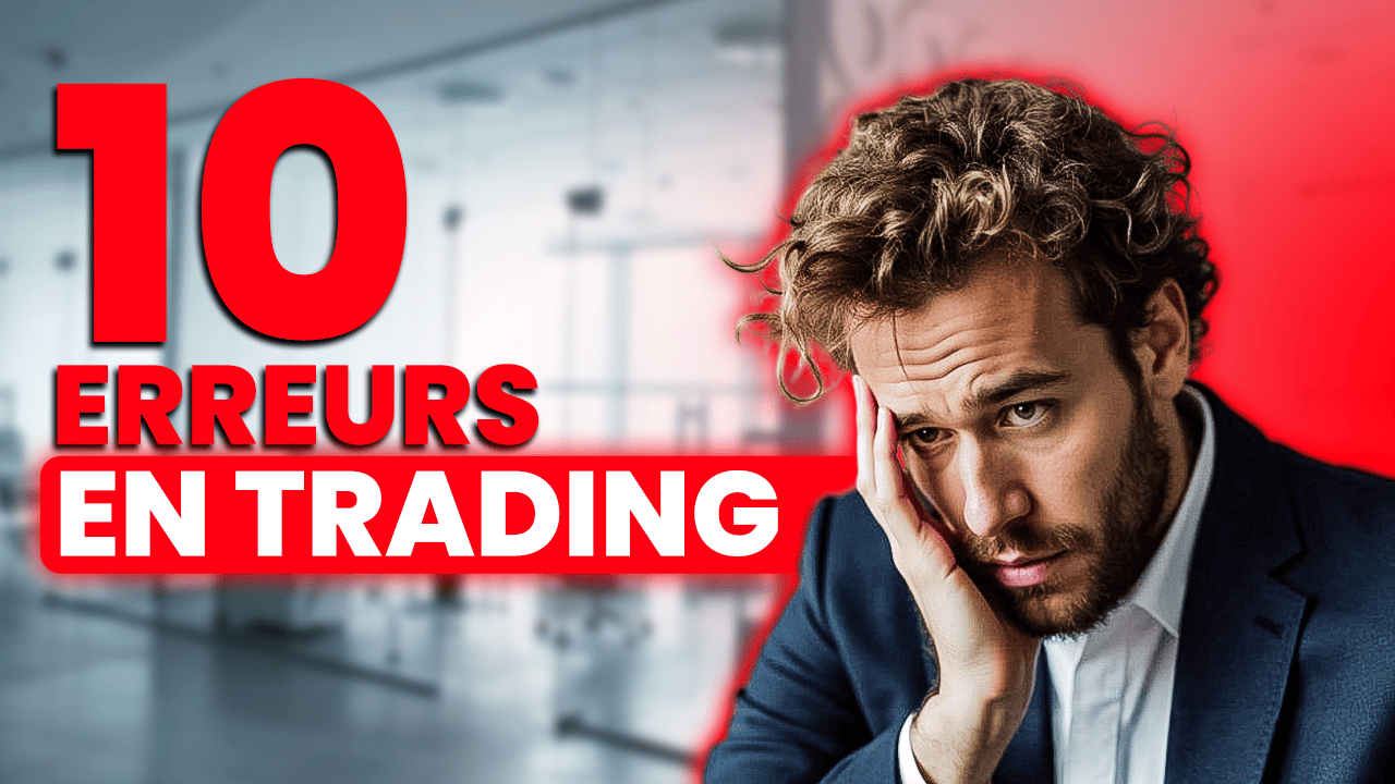 Visuel illustrant les 10 erreurs en trading à éviter, avec un trader stressé et le texte 10 erreurs en trading en rouge